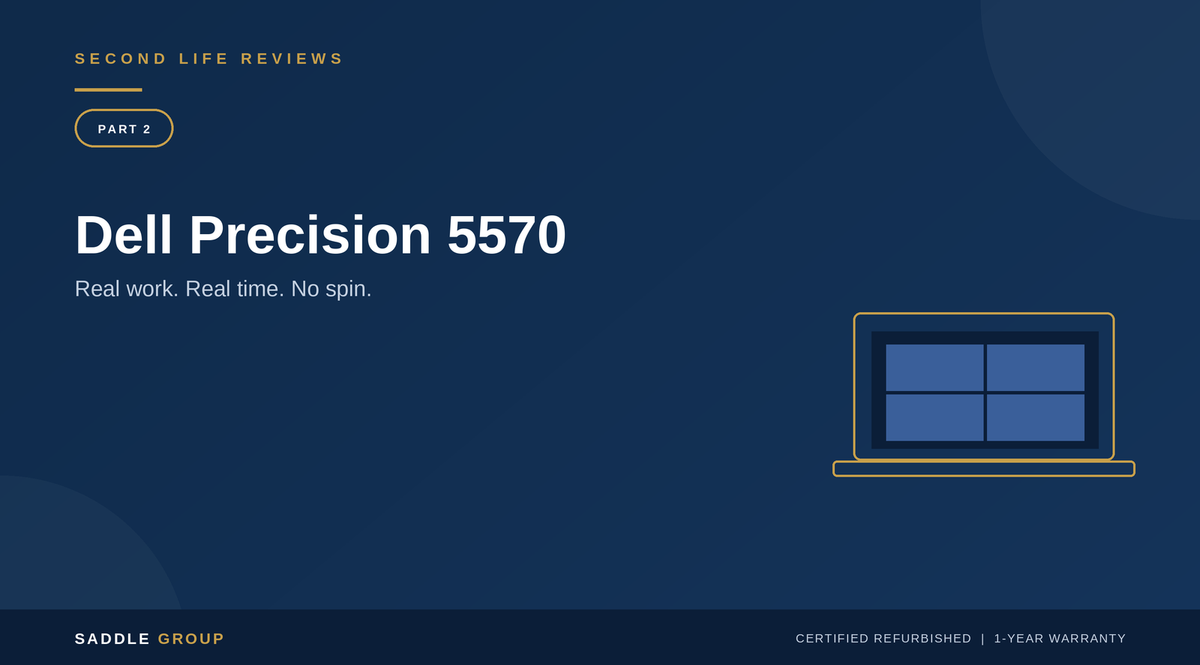 Second Life Reviews Part 2 — Dell Precision 5570 refurbished workstation laptop review banner, Saddle Group