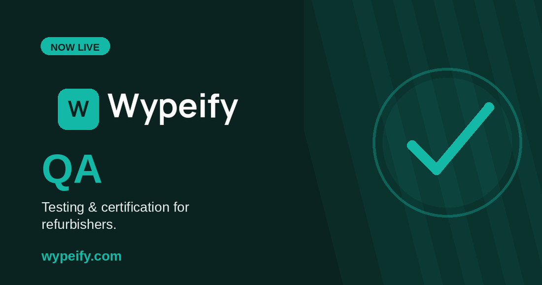 Introducing Wypeify QA: A Testing & Certification Tool Built for Refurbishers